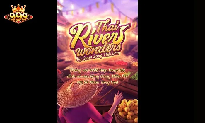 Thai River Wonders 999BET Không gian cá cược sống động